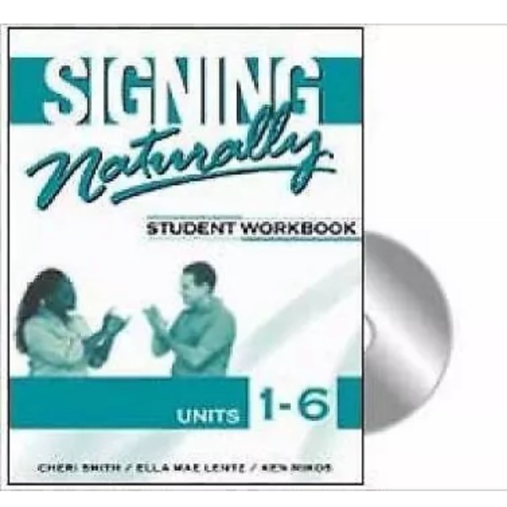 Signing Naturally Student Workbook Units 1-6